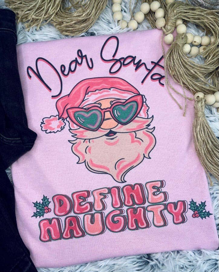 Dear Santa Define Naughty Tee