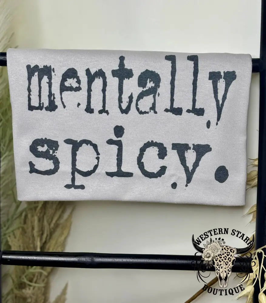 Mentally Spicy (Sublimation T Shirt)