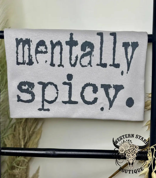 Mentally Spicy (Sublimation T Shirt)